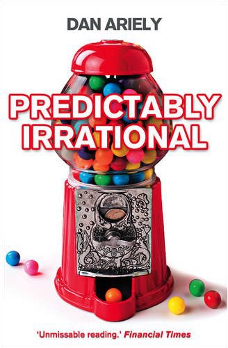 Predictably Irrational:The Hidden Forces That Shape Our Decisions